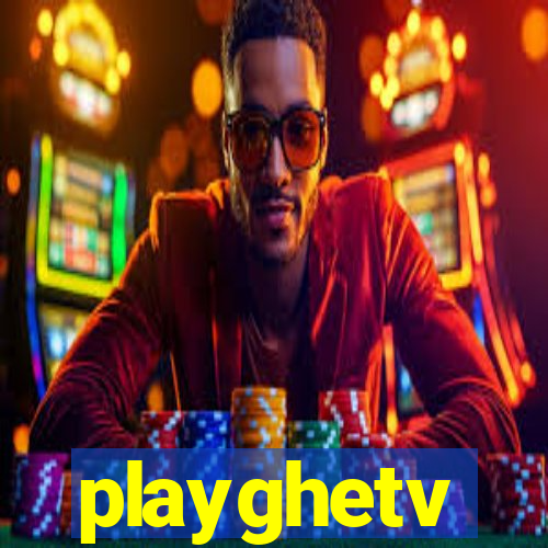 playghetv