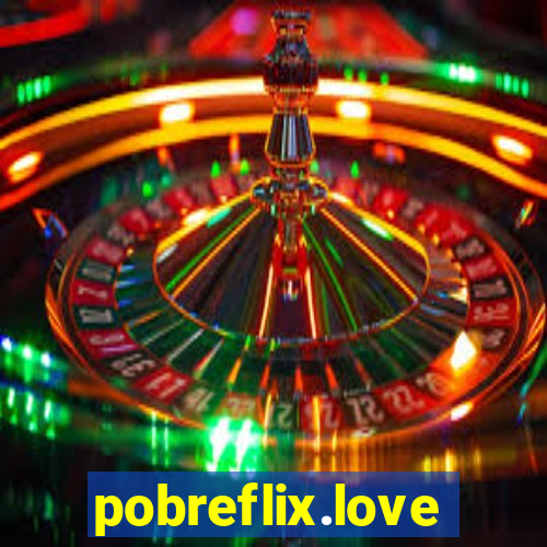 pobreflix.love