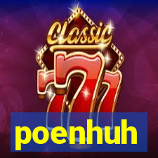 poenhuh