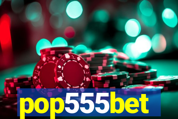pop555bet