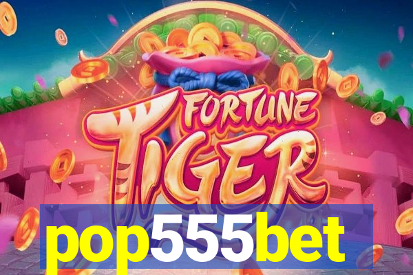 pop555bet