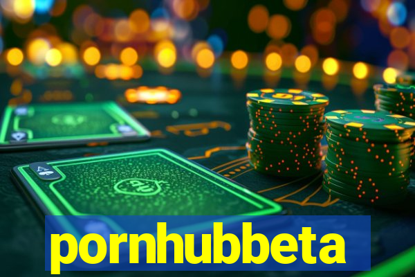 pornhubbeta