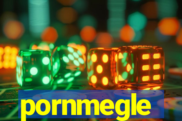 pornmegle