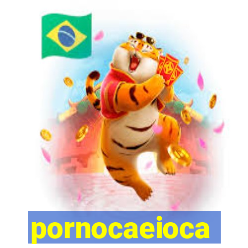 pornocaeioca