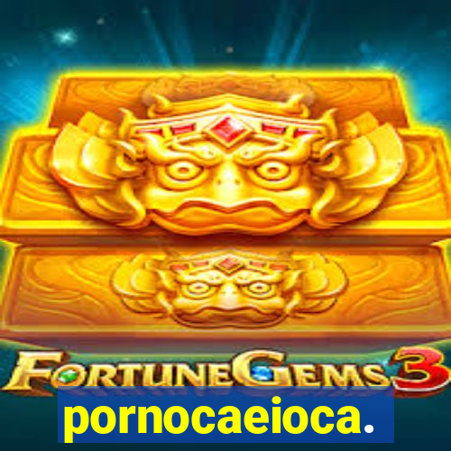 pornocaeioca.