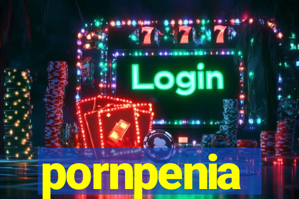 pornpenia