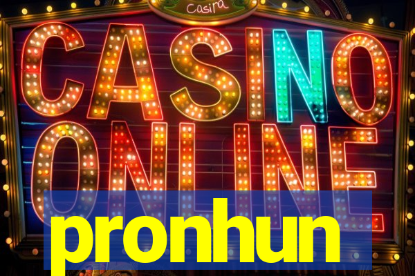 pronhun