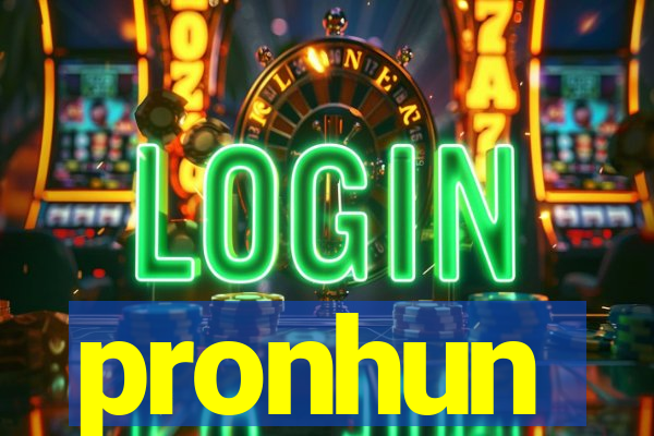 pronhun