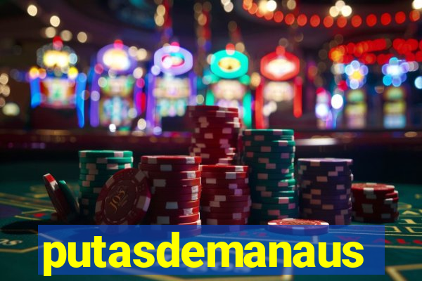 putasdemanaus