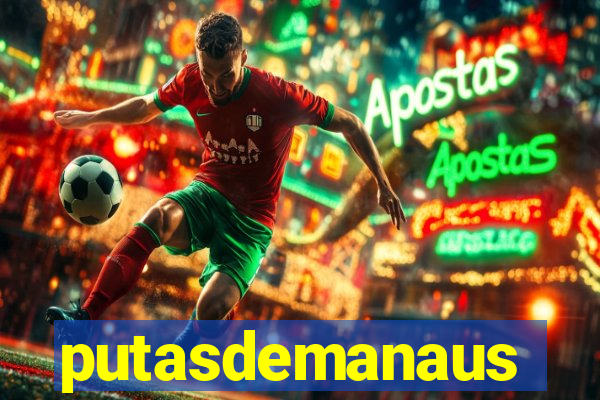putasdemanaus