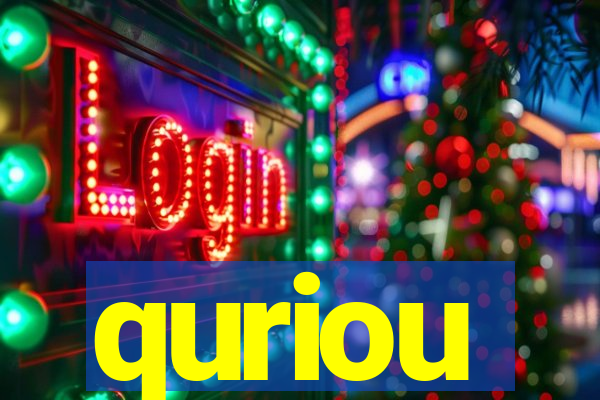 quriou