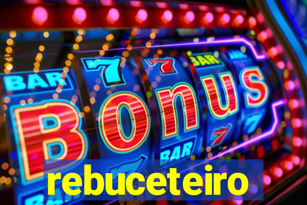 rebuceteiro