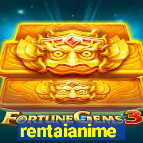rentaianime