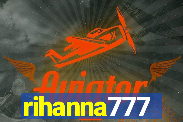 rihanna777