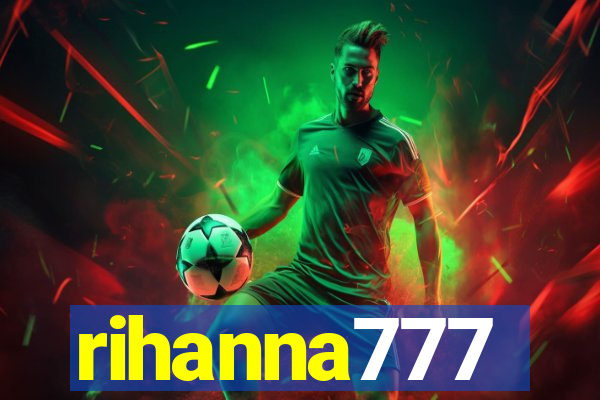rihanna777
