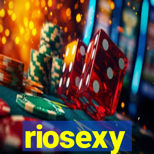 riosexy