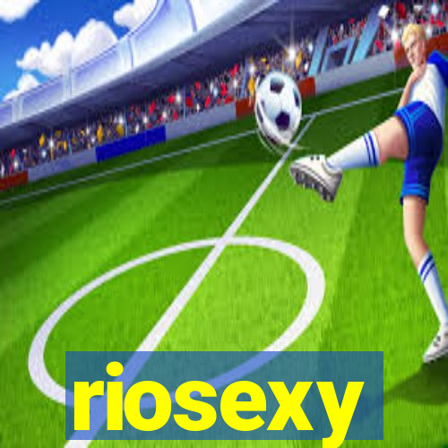 riosexy
