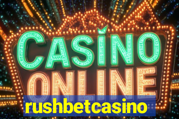 rushbetcasino