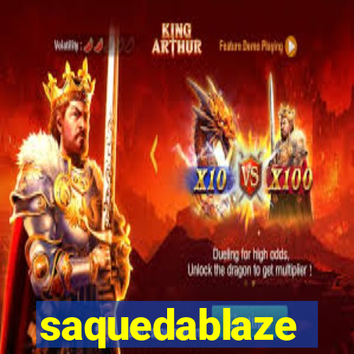 saquedablaze