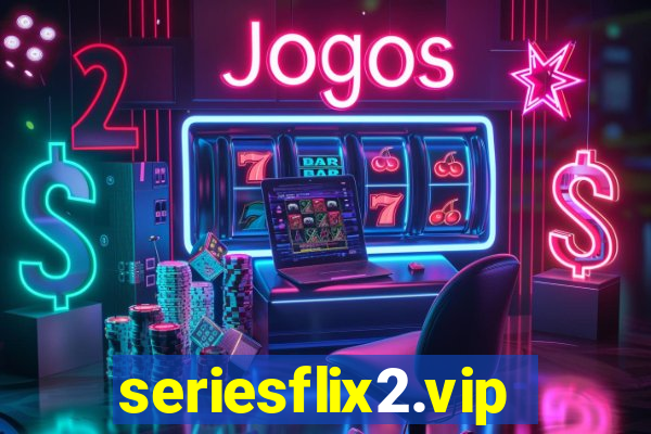 seriesflix2.vip