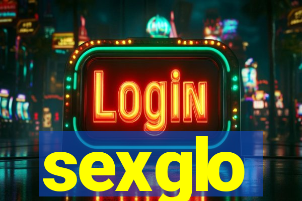 sexglo