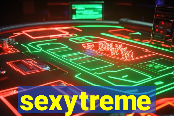 sexytreme