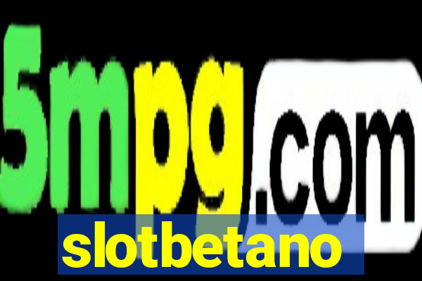slotbetano