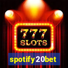 spotify20bet