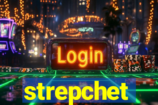 strepchet