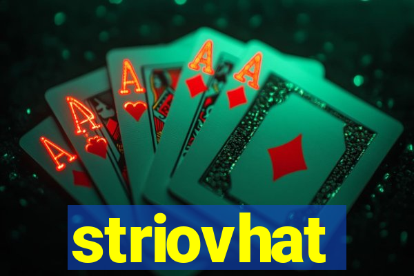 striovhat
