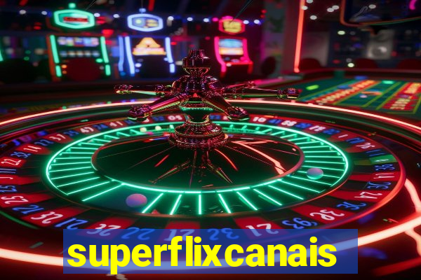 superflixcanais