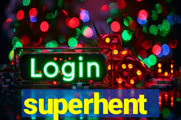 superhent