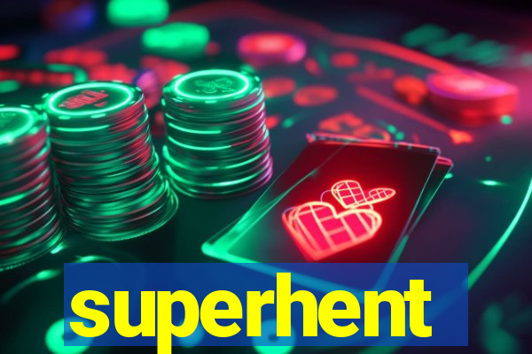 superhent