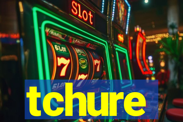 tchure