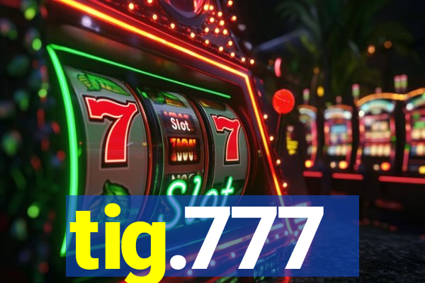 tig.777