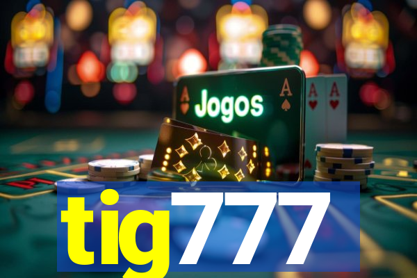 tig777