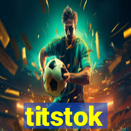 titstok