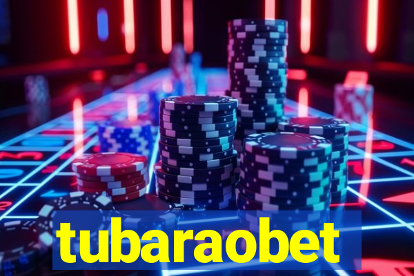 tubaraobet