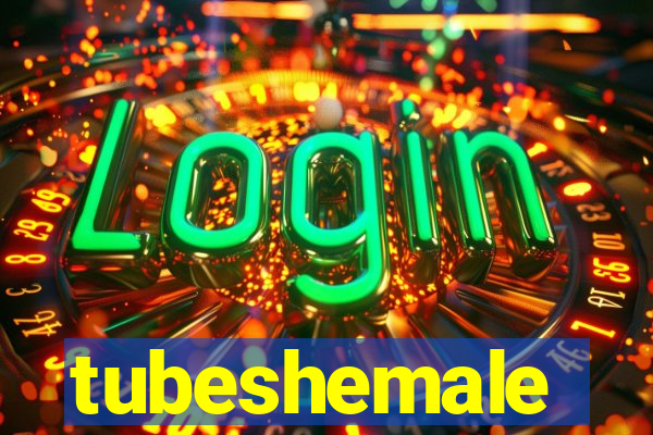 tubeshemale