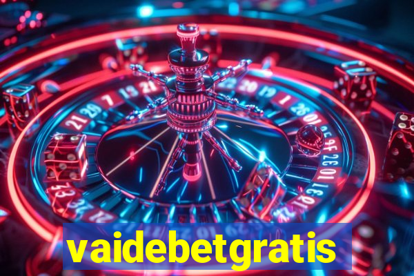 vaidebetgratis