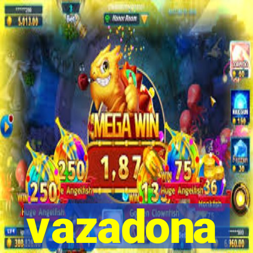 vazadona