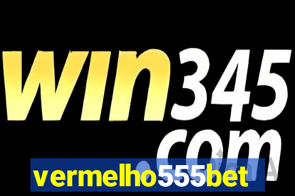 vermelho555bet