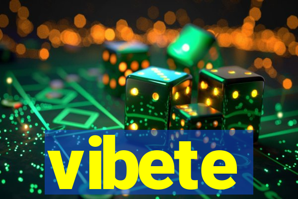 vibete
