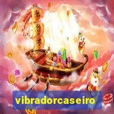 vibradorcaseiro
