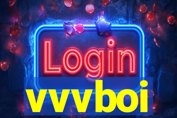 vvvboi