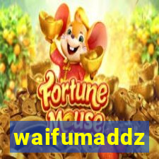 waifumaddz