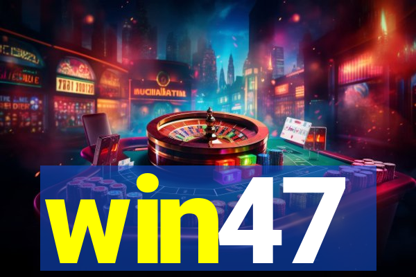 win47