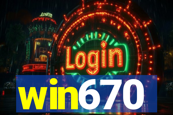 win670