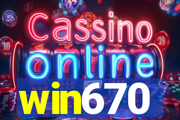 win670