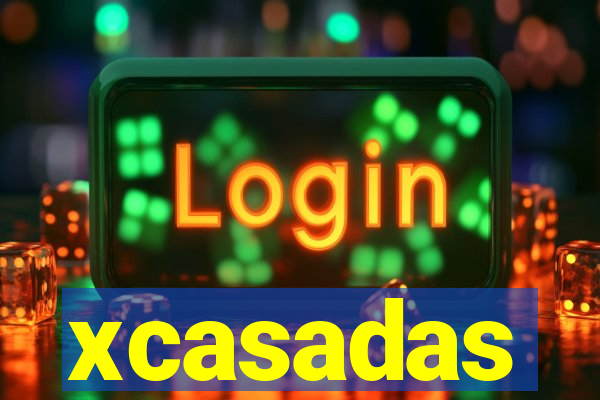 xcasadas